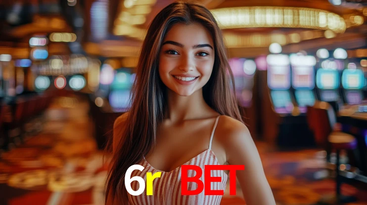 Explore as vantagens do 6r bet: serviço profissional e confiabilidade
